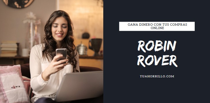 Robin Rover gana dinero con tus compras online🤑